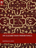 An Elizabethan inheritance : the Hardwick Hall textiles / Santina M. Levey.