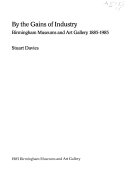 Davies, Stuart. By the gains of industry :