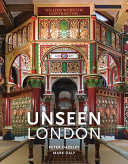 Unseen London / photographs by Peter Dazeley ; text by Mark Daly.