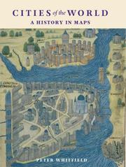 Cities of the world : a history in maps / Peter Whitfield.