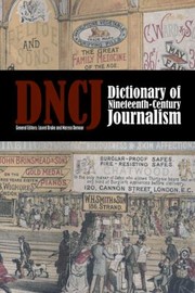  Dictionary of nineteenth-century journalism in Great Britain and Ireland /