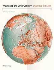Maps and the 20th century : drawing the line / edited by Tom Harper.