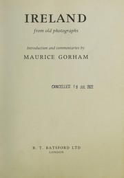 Gorham, Maurice Anthony Coneys, 1902- Ireland from old photographs;