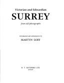 Victorian and Edwardian Surrey from old photographs; introduction and commentaries by Martyn Goff.