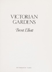 Victorian gardens / Brent Elliott.
