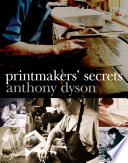 Dyson, Anthony, 1931- Printmakers' secrets /