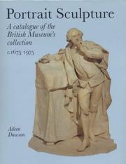 Portrait sculpture : a catalogue of the British Museum collection, c. 1675-1975 / Aileen Dawson.