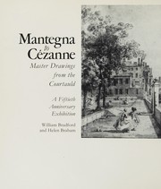 Mantegna to Cézanne : master drawings from the Courtauld : a fiftieth anniversary exhibition / William Bradford and Helen Braham.