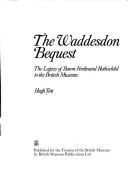 The Waddesdon Bequest : the legacy of Baron Ferdinand Rothschild to the British Museum / Hugh Tait.
