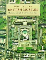 Caygill, Marjorie. Building the British Museum /