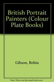 Gibson, Robin. British portrait painters,
