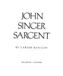 Ratcliff, Carter. John Singer Sargent /