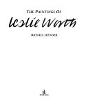 Spender, Michael. The paintings of Leslie Worth /