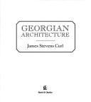 Curl, James Stevens, 1937- Georgian architecture /