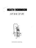 My line of life / Heath Robinson.