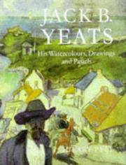 Jack B. Yeats : his watercolours, drawings and pastels / Hilary Pyle.