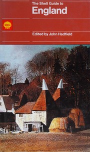 The Shell guide to England / edited by John Hadfield ; preface by J. B. Priestley.