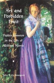 Art and forbidden fruit : hidden passion in the life of William Morris / John Y. Le Bourgeois.