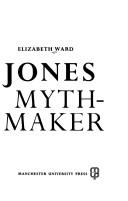 Ward, Elizabeth, 1951- David Jones, mythmaker /