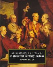 Black, Jeremy, 1955- An illustrated history of eighteenth-century Britain, 1688-1793 /
