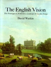 The English vision : the picturesque in architecture, landscape and garden design / David Watkin.