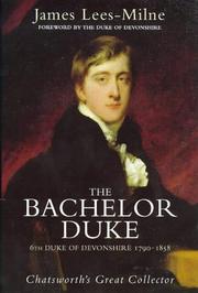 Lees-Milne, James. The bachelor duke :