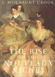 The rise of the nouveaux riches : style and status in Victorian and Edwardian architecture / J. Mordaunt Crook.