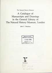 A catalogue of manuscripts and drawings in the General Library of the Natural History Museum / John C. Thackray.