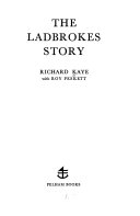 The Ladbrokes story [by] Richard Kaye with Roy Peskett.