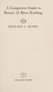 Busby, Richard J. A companion guide to brasses & brass rubbing