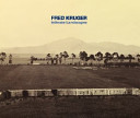 Fred Kruger : intimate landscapes, photographs 1860s-1880s / Isobel Crombie.