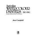 Campbell, Jean, 1913- Australian watercolour painters, 1780-1980 :