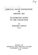 Percival David Foundation of Chinese Art. Illustrated guide to the collection /