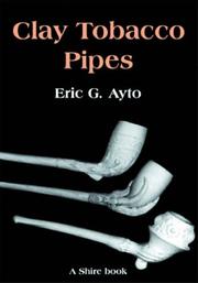 Ayto, Eric G. Clay tobacco pipes /
