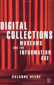 Digital collections : museums and the information age / Suzanne Keene.