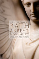 Bath Abbey's monuments : an illustrated history / Oliver Taylor.
