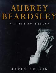 Aubrey Beardsley : a slave to beauty / David Colvin.