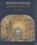 Building on ruins : the rediscovery of Rome and English architecture / Frank Salmon.