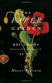 Peacock, Molly, 1947- The paper garden :