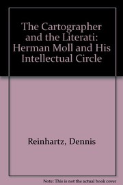 The cartographer and the literati : Herman Moll and his intellectual circle / Dennis Reinhartz.