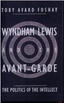 Foshay, Toby, 1950- Wyndham Lewis and the avant-garde :
