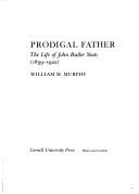 Prodigal father : the life of John Butler Yeats, 1839-1922 / William M. Murphy.