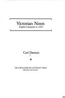 Victorian noon : English literature in 1850 / Carl Dawson.
