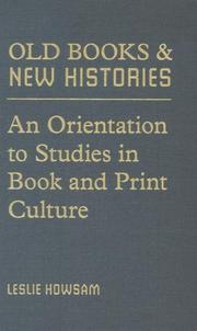 Old books and new histories : an orientation to studies in book and print culture / Leslie Howsam.