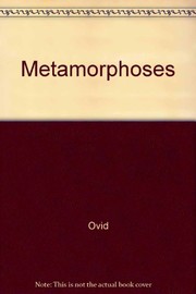 Ovid, 43 B.C.-17 A.D. or 18 A.D. Ovid's Metamorphosis Englished, mythologized, and represented in figures,