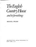 The English country house and its furnishings / Michael I. Wilson.