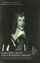 George Villiers, Second Duke of Buckingham, 1628-1687; a study in the history of the restoration.