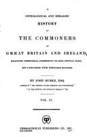 A genealogical and heraldic history of the commoners of Great Britain and Ireland enjoying territorial possessions or high official rank, but uninvested with heritable honours / by John Burke.