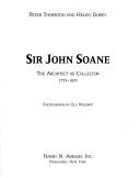 Sir John Soane : the architect as collector, 1753-1837 / Peter Thornton and Helen Dorey ; photographs by Ole Woldbye.