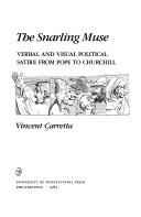 The snarling muse : verbal and visual political satire from Pope to Churchill / Vincent Carretta.